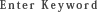 Enter Keywords